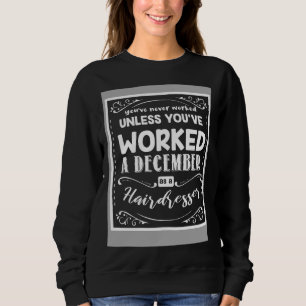 Sweatshirt Vous n'avez jamais travaillé à moins d'avoir trava