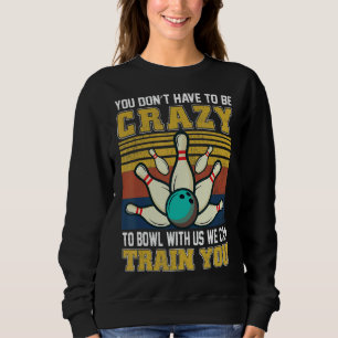 Sweatshirt Vous n'avez pas besoin d'être fou pour bavarder av