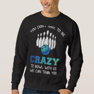 Sweatshirt Vous n'avez pas besoin d'être fou pour bavarder av