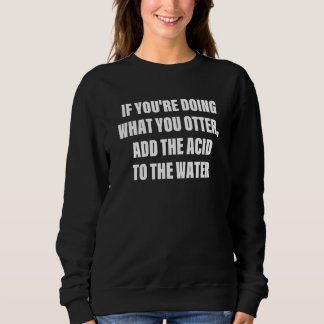 Sweatshirt Vous n'avez pas besoin d'être fou pour travailler 