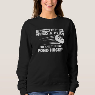 Sweatshirt Vous n'avez pas toujours besoin d'un plan, vous av
