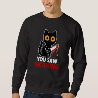 Sweatshirt Vous n'avez rien vu de drôle Meurtrier de chat noi