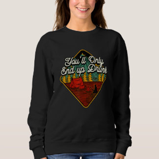 Sweatshirt Vous ne finirez que par Drunk Camping Bière Camper