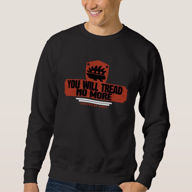 Sweatshirt Vous ne marcherez plus  Libertariens unissez-vous (Devant)