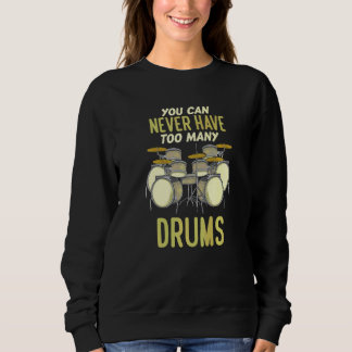 Sweatshirt Vous ne pouvez jamais avoir trop de tambours  Batt