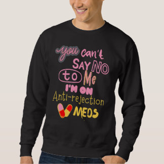Sweatshirt Vous ne pouvez pas dire non aux médicaments antire