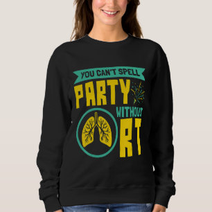 Sweatshirt Vous ne pouvez pas épeler Party sans RT Thérapeute