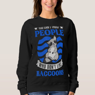 Sweatshirt Vous ne pouvez pas faire confiance à des gens qui