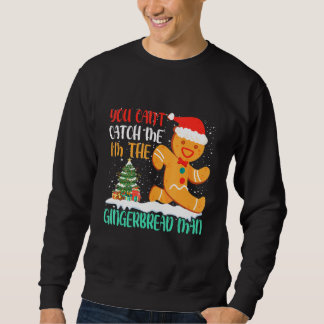 Sweatshirt Vous ne pouvez pas m'attraper, je suis le pantalon