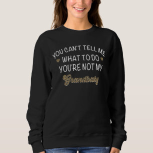 Sweatshirt Vous Ne Pouvez Pas Me Dire Ce Que Vous Faites Vous