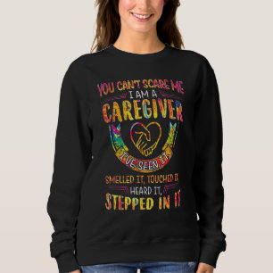 Sweatshirt Vous ne pouvez pas me faire peur Je suis un aidant