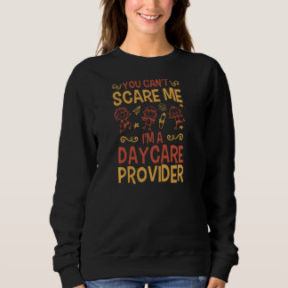 Sweatshirt Vous Ne Pouvez Pas Me Faire Peur Je Suis Un Enseig