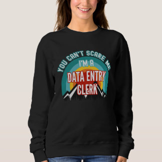 Sweatshirt Vous ne pouvez pas m'effrayer, je suis un commis à