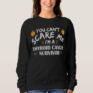 Sweatshirt Vous ne pouvez pas m'effrayer que je suis un