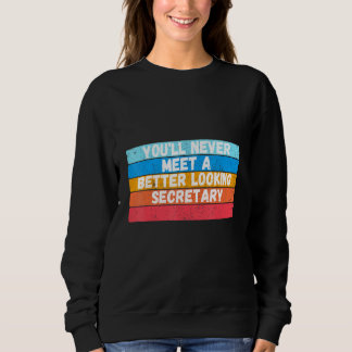 Sweatshirt Vous ne rencontrerez jamais une secrétaire mieux h