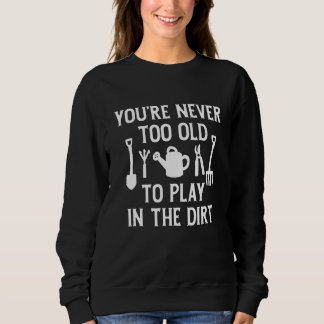 Sweatshirt Vous n'êtes jamais trop vieux pour jouer dans la t