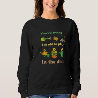 Sweatshirt Vous n'êtes jamais trop vieux pour jouer dans le j