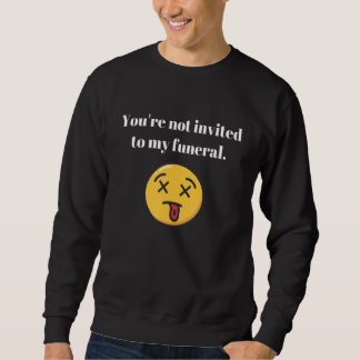 Sweatshirt Vous n'êtes pas invité à mon Vintage de sarcasme f