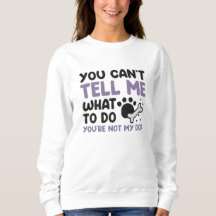 Sweatshirt Vous n'êtes pas mon chien