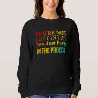 Sweatshirt Vous n'êtes pas perdu dans la vie Vous êtes juste