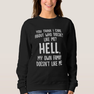 Sweatshirt Vous pensez que je m'intéresse à qui ne m'aime pas