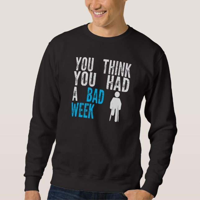 Sweatshirt vous pensez que vous avez eu une mauvaise semaine  (Devant)