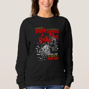Sweatshirt Vous pousser dans les zombies pour sauver le Chine