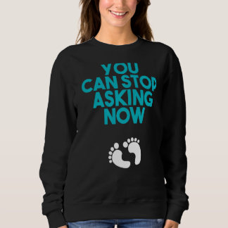 Sweatshirt Vous Pouvez Arrêter De Demander Maintenant Des Des