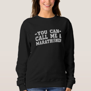 Sweatshirt Vous Pouvez M'appeler Un Marathonien Coureur de M