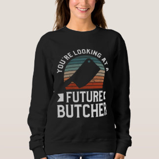 Sweatshirt Vous regardez un futur boucher Boucherie Bouchers