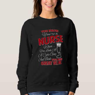 Sweatshirt Vous savez que vous êtes infirmière lorsque vous r