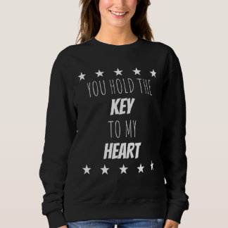 Sweatshirt Vous Tenez La Clé De Mes Citations D'Humour Coeur