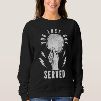 Sweatshirt Vous venez de servir joueur de tennis de table de