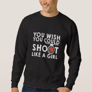 Sweatshirt Vous Voulez Tirer Comme Une Fille