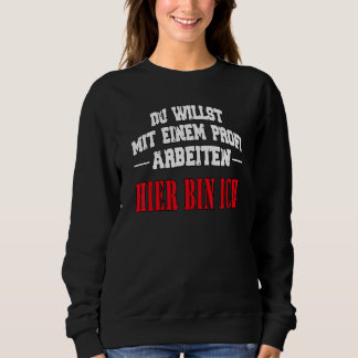 Sweatshirt Vous voulez travailler avec un slogan professionne