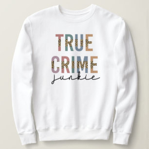 Sweatshirt Vrai crime Junkie Crimes de meurtre montre l'amo