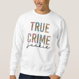 Sweatshirt Vrai crime Junkie Crimes de meurtre montre l'amo