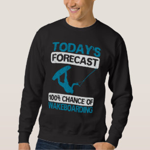 Sweatshirt Wakeboarding Wakeboarder Wakesurfing Prévisions d'