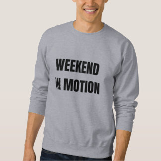 Sweatshirt Week-end en mouvement | T-Shirt Motivationnel