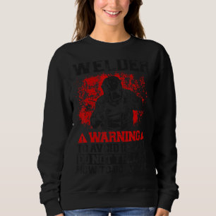Sweatshirt Welder Vintage Welder Warning To Avoid Inj