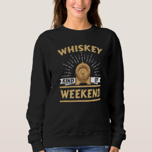 Sweatshirt Whiskey Type De Week-End Whisky Boire Alcool Dr.