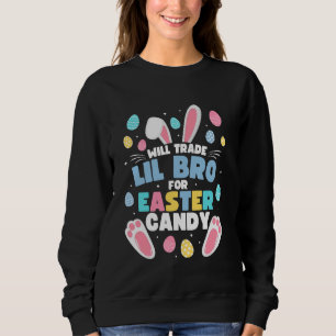Sweatshirt Will Trade Lil Brother Pour Pâques Candy Funny Lil