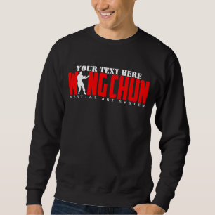 Sweatshirt Wing Chun Martial Art System - Texte personnalisab