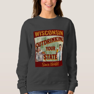 Sweatshirt Wisconsin Boit Plus que Votre État Depuis 1848