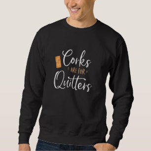 Sweatshirt Womens Corks Sont Pour Les Quitters Vin Cute Citat