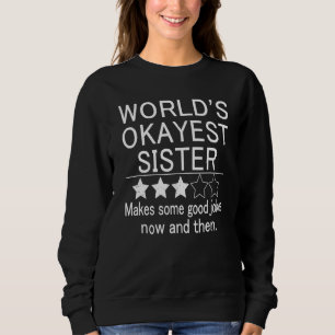 Sweatshirt Worlds Okayest Soeur Humour Joke Okest Soeur Sis
