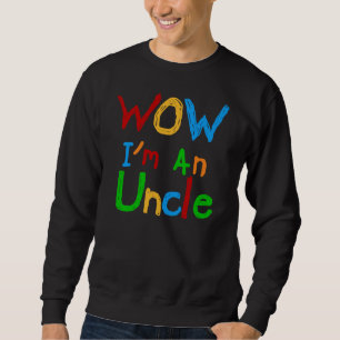 Sweatshirt WOW Je suis un T-shirt Oncle et des GIfts