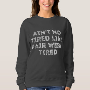 Sweatshirt Y a pas de fatigue comme la fatigue de la semaine 