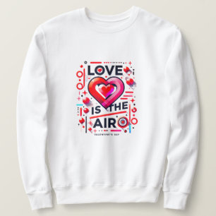 Sweatshirt "Y'a de l'amour dans l'air Saint Valentin