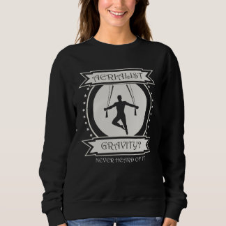 Sweatshirt yoga aérien Gravity ne l'a jamais entendu acrobate